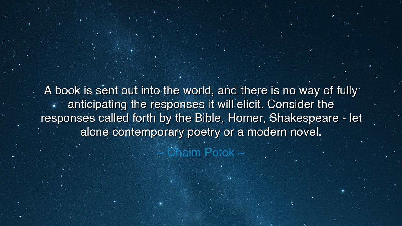 A book is sent out into the world, and there is no way of fully