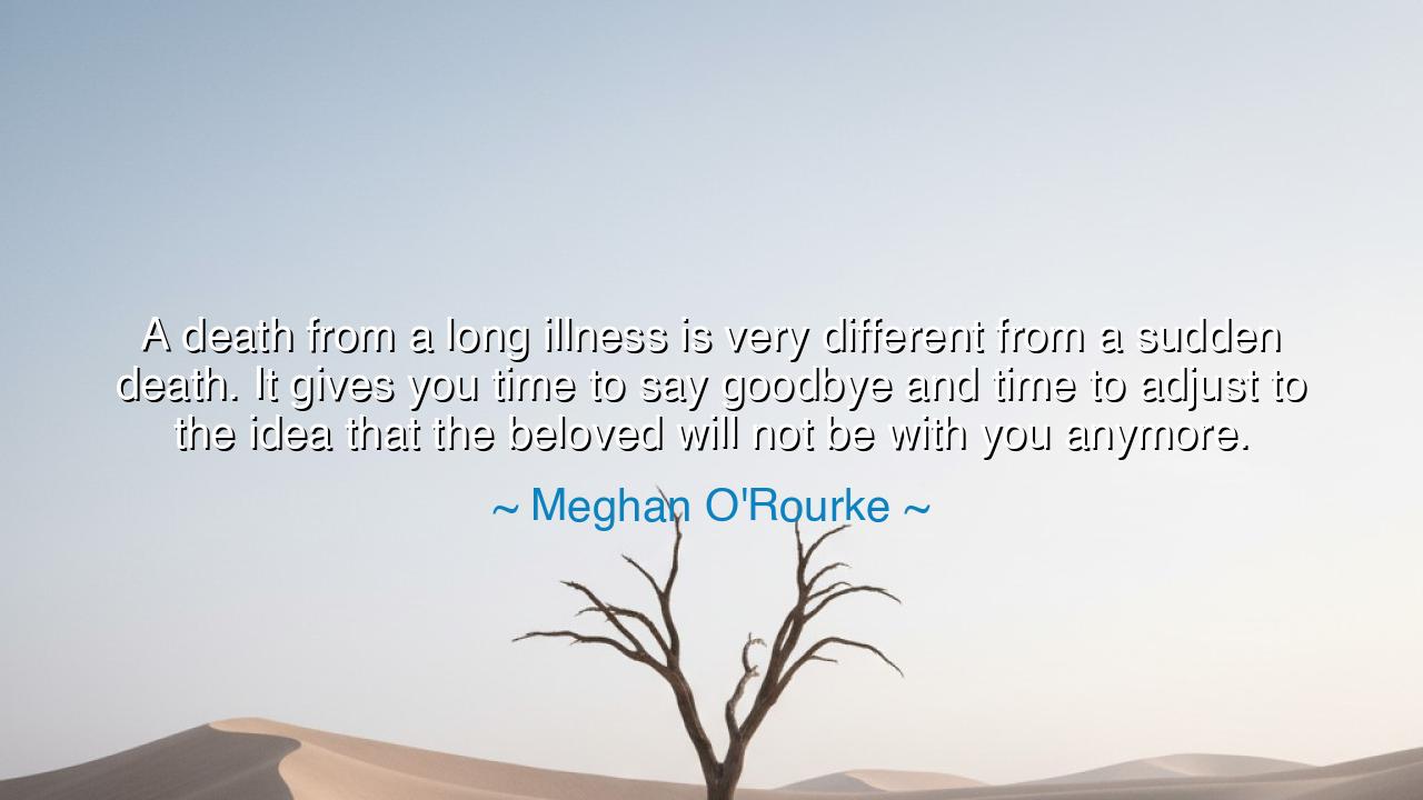 A death from a long illness is very different from a sudden