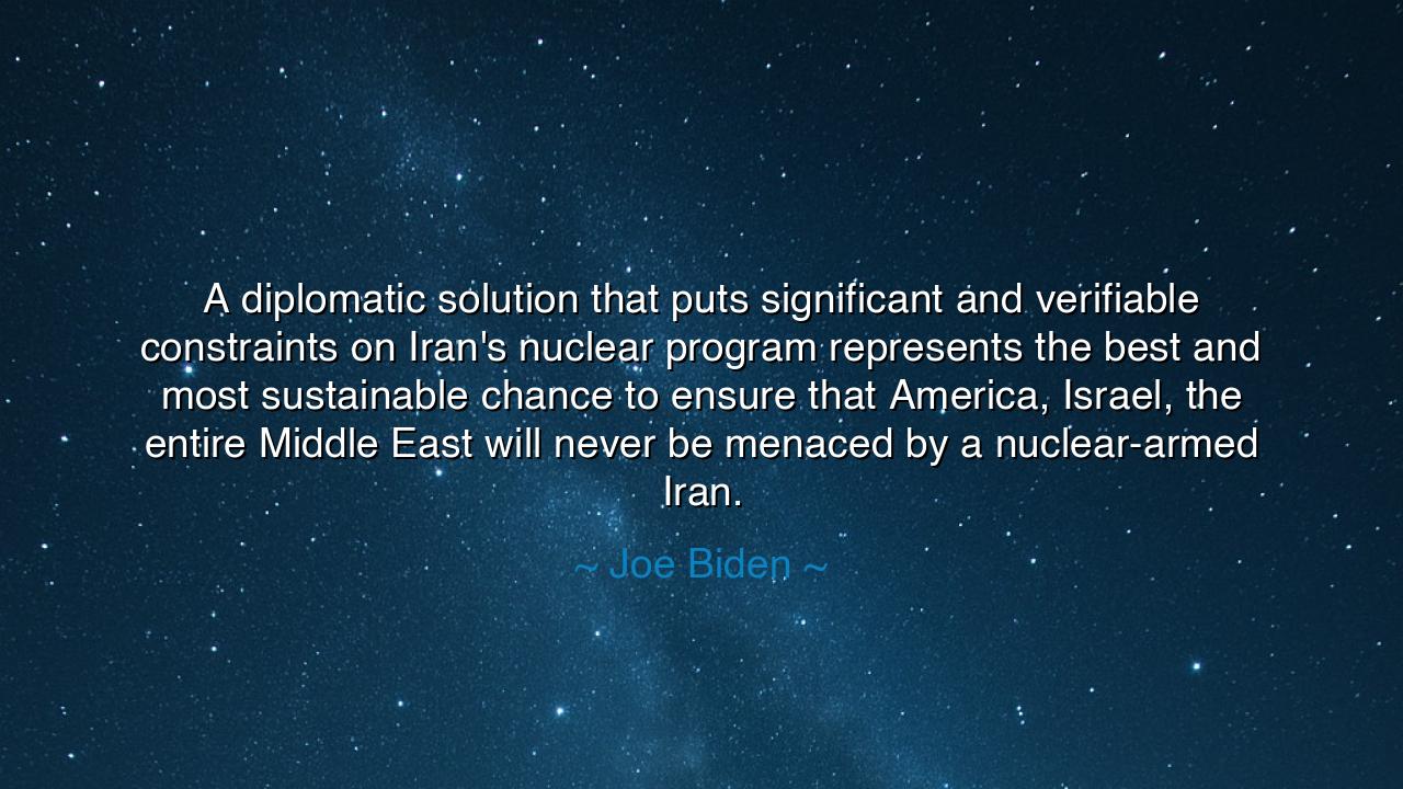 A diplomatic solution that puts significant and verifiable