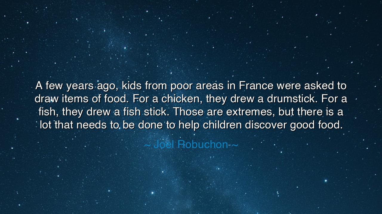 A few years ago, kids from poor areas in France were asked to