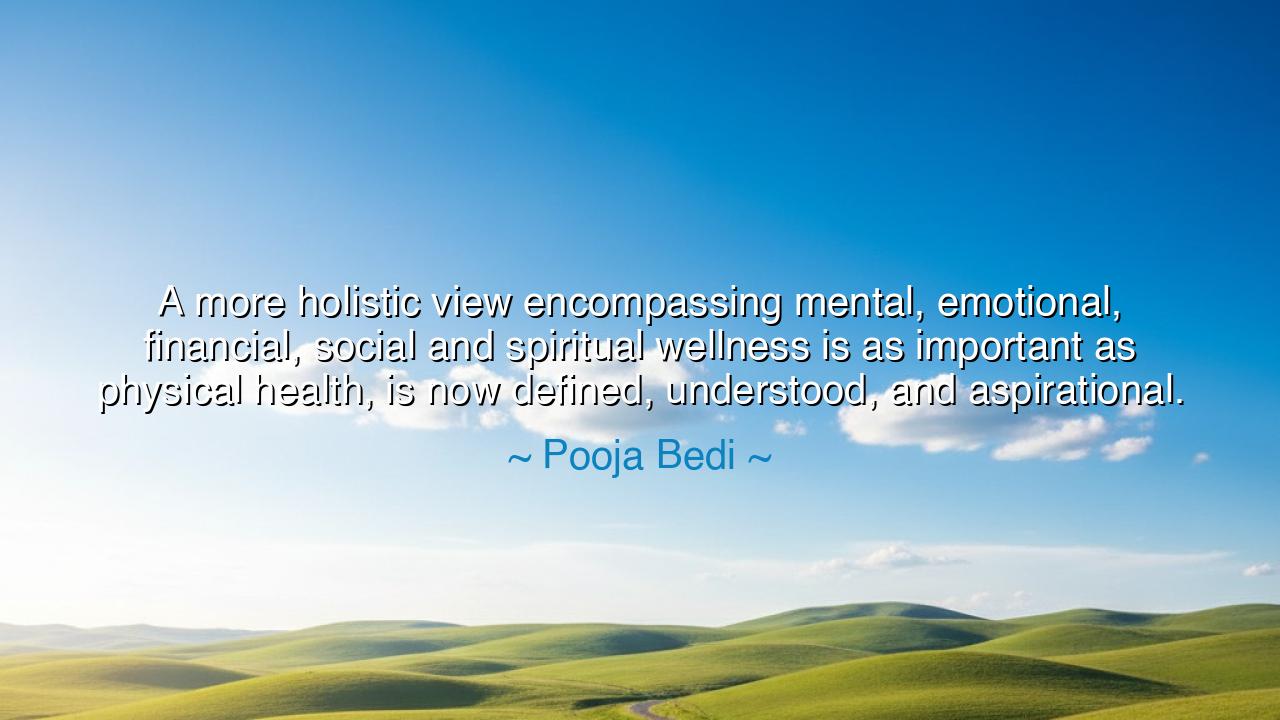 A more holistic view encompassing mental, emotional, financial