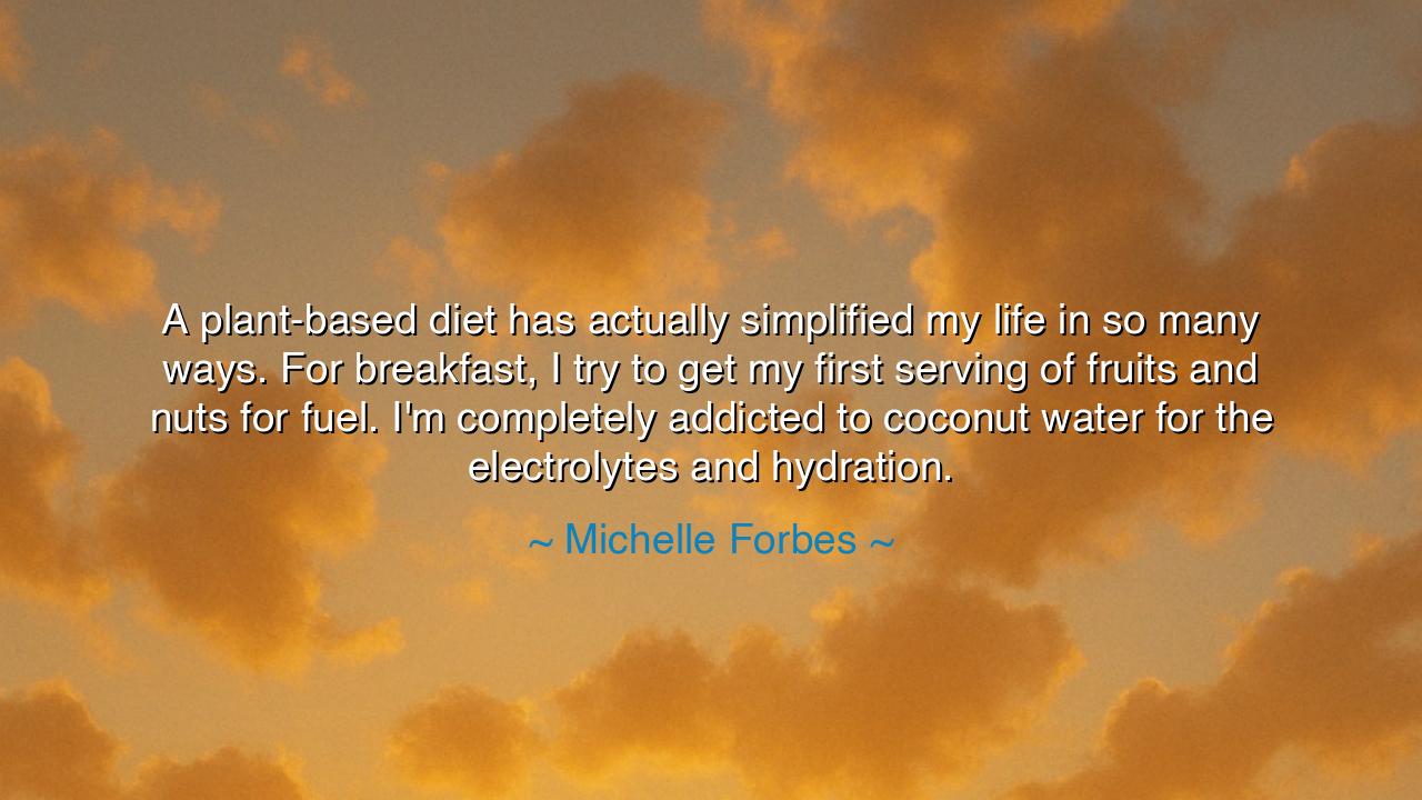A plant-based diet has actually simplified my life in so many