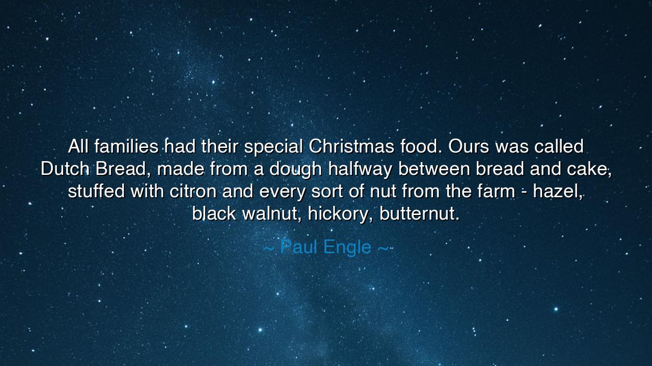 All families had their special Christmas food. Ours was called