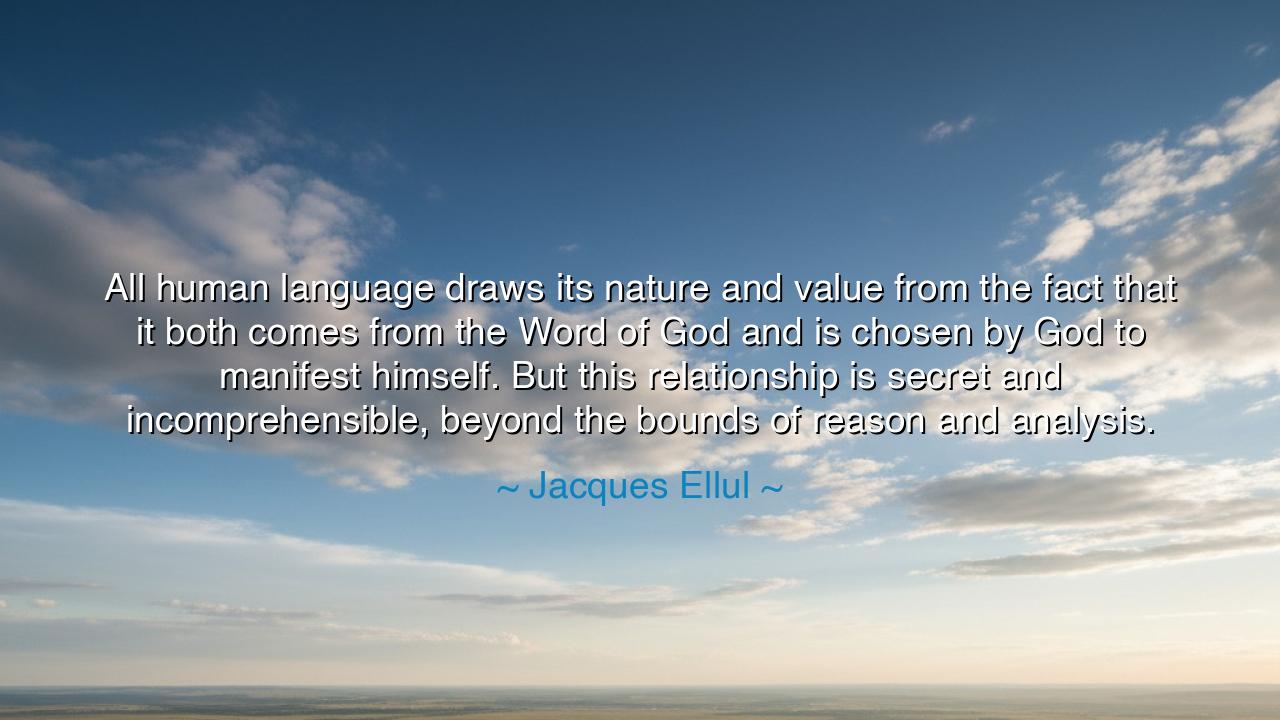 All human language draws its nature and value from the fact that