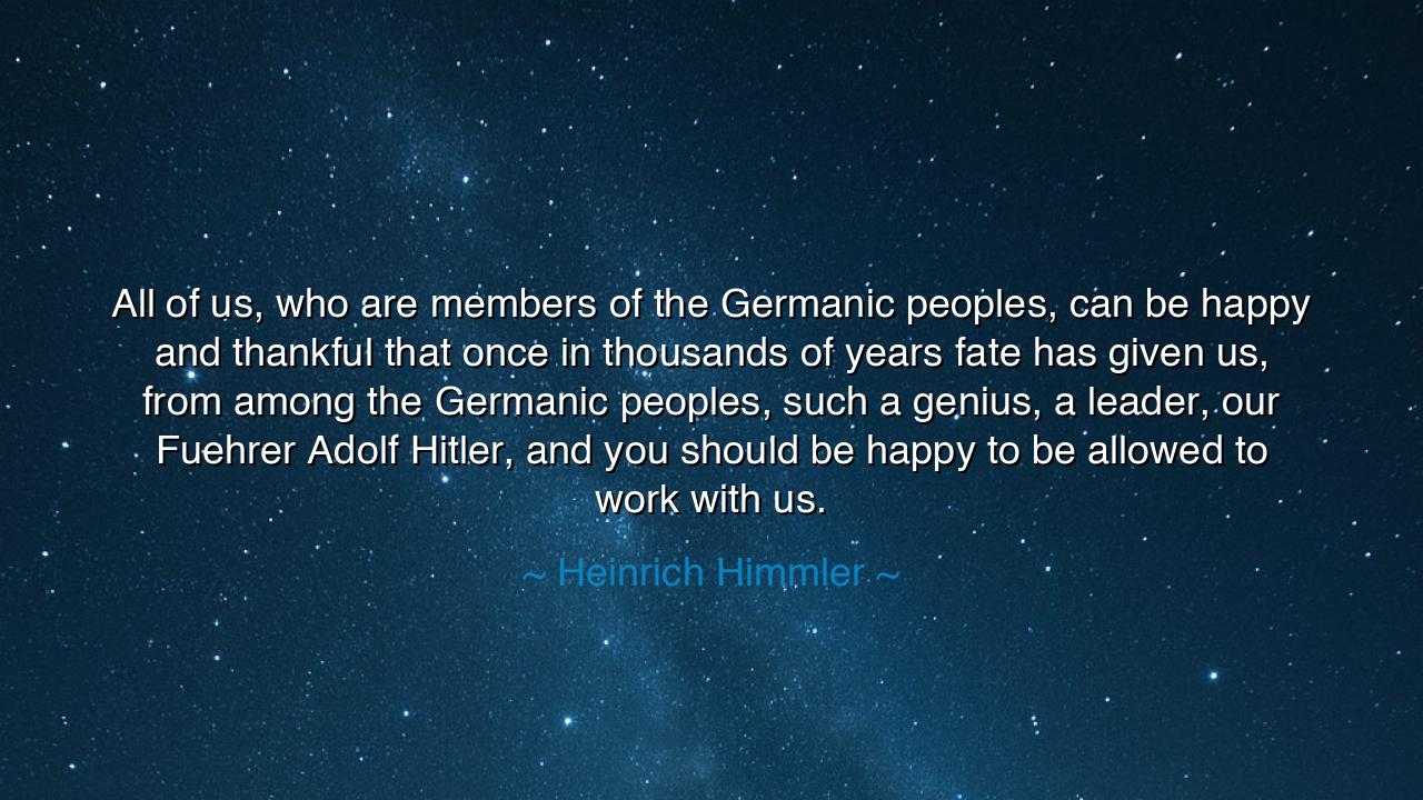 All of us, who are members of the Germanic peoples, can be happy