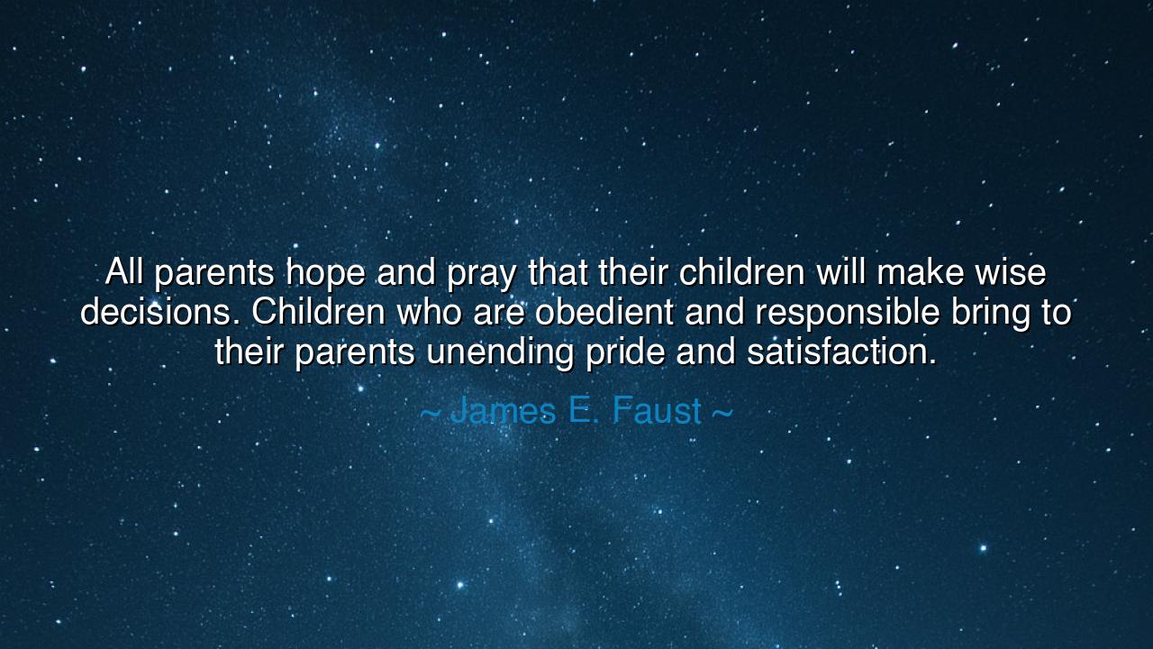 All parents hope and pray that their children will make wise