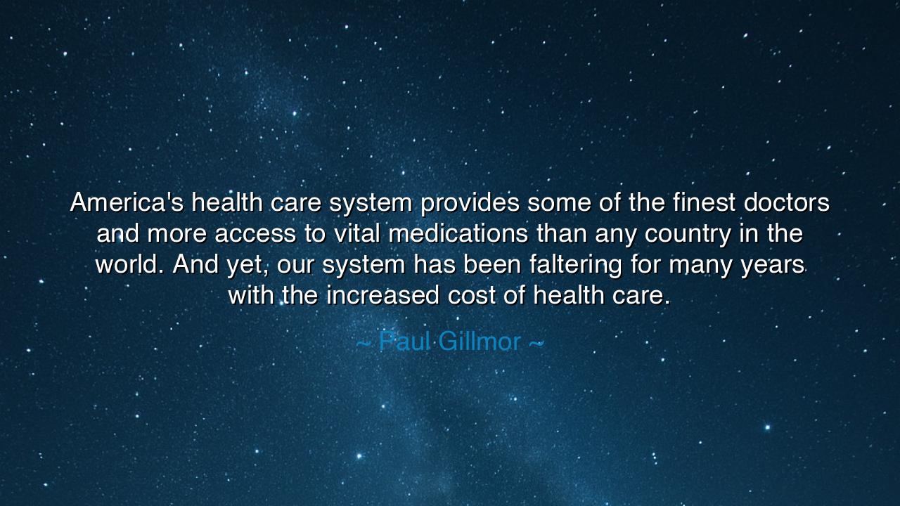 America's health care system provides some of the finest doctors