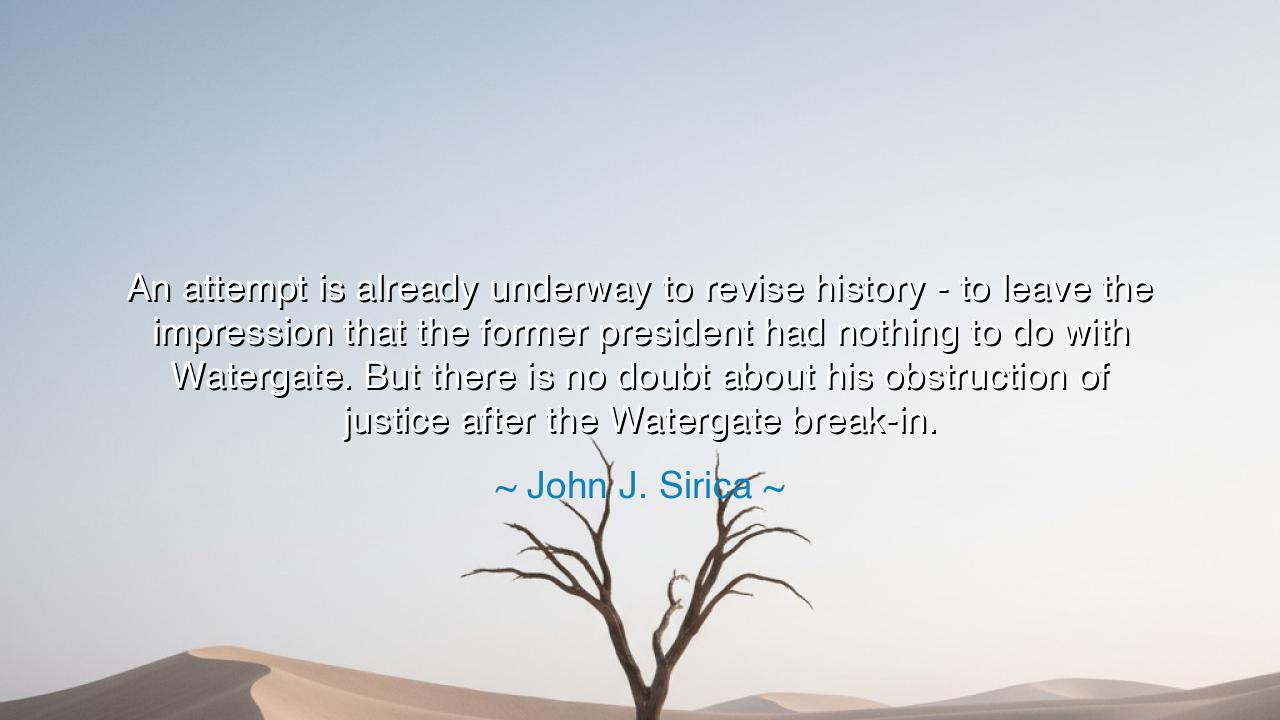 An attempt is already underway to revise history - to leave the