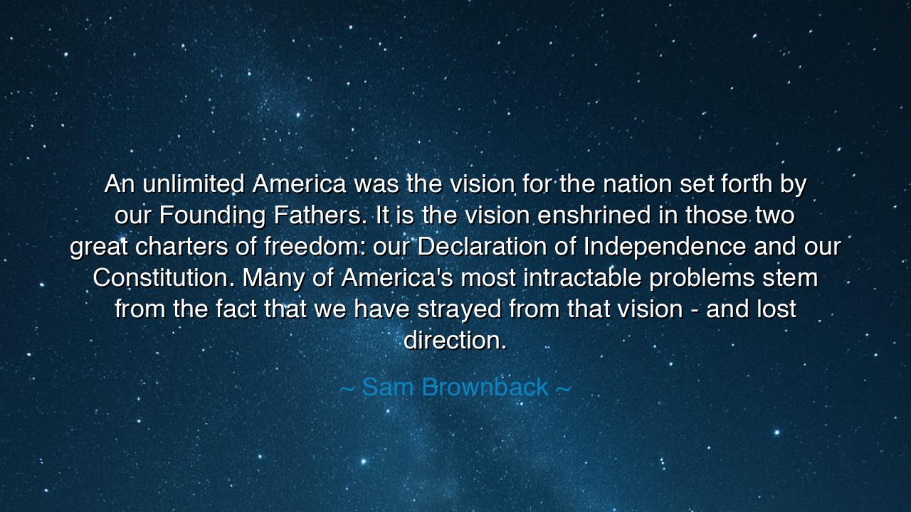 An unlimited America was the vision for the nation set forth by