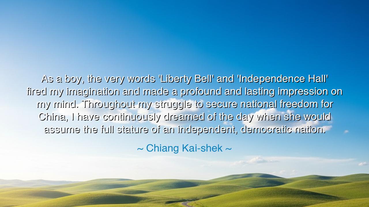 As a boy, the very words 'Liberty Bell' and 'Independence Hall'