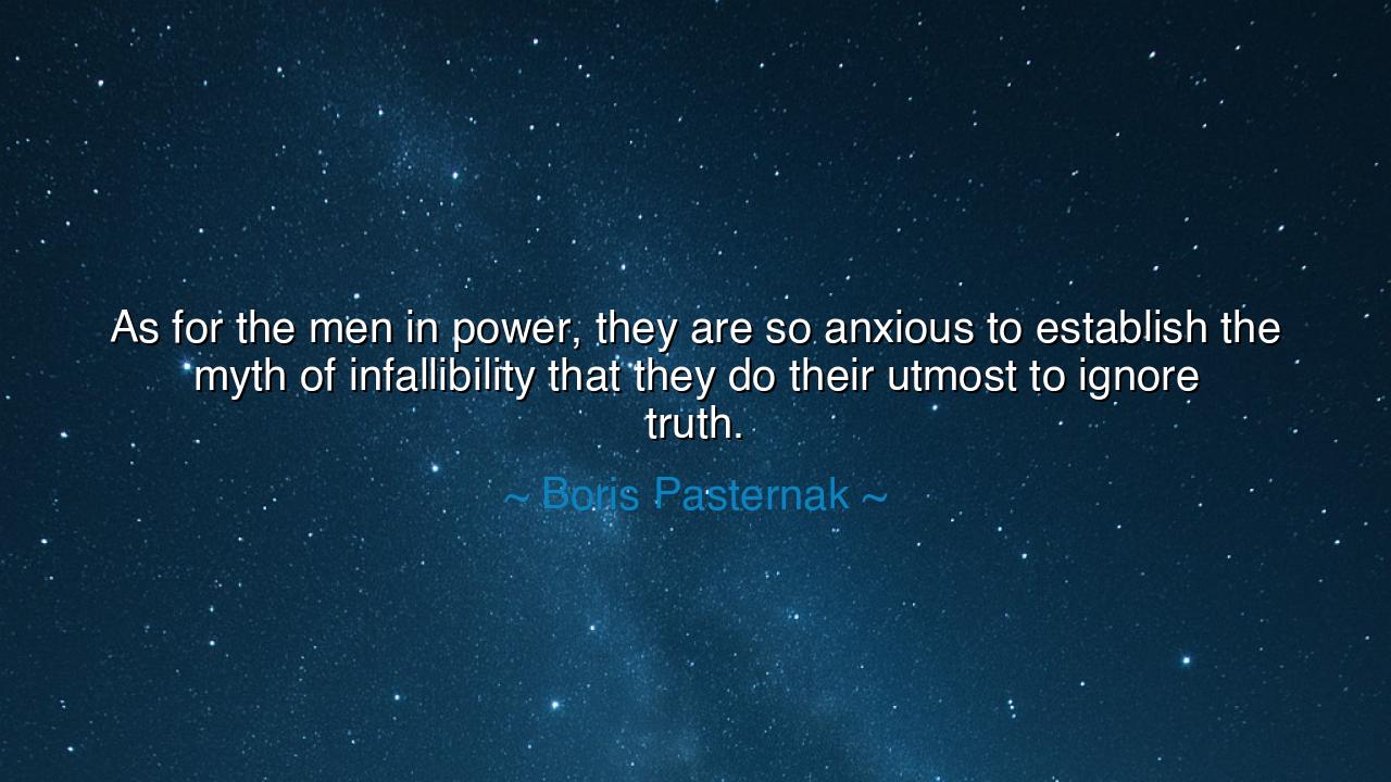 As for the men in power, they are so anxious to establish the