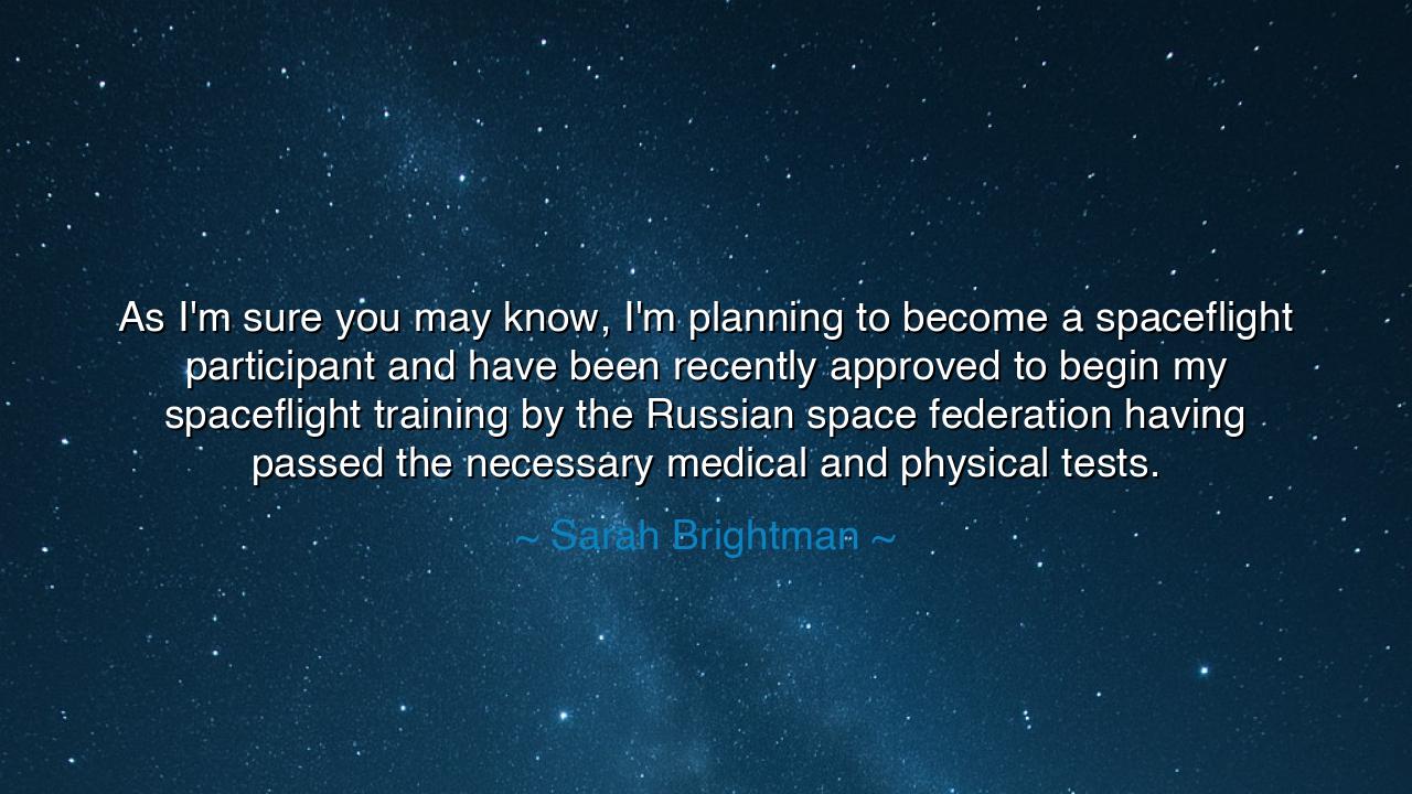 As I'm sure you may know, I'm planning to become a spaceflight