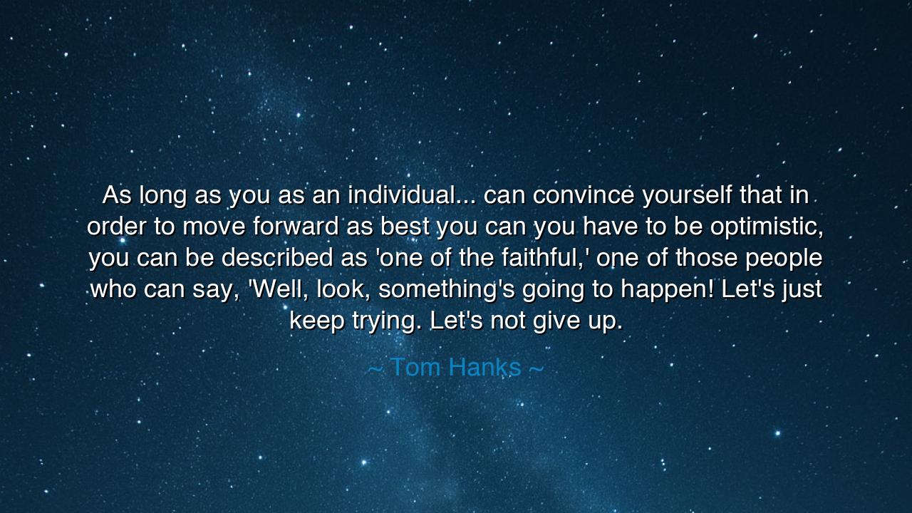 As long as you as an individual... can convince yourself that in