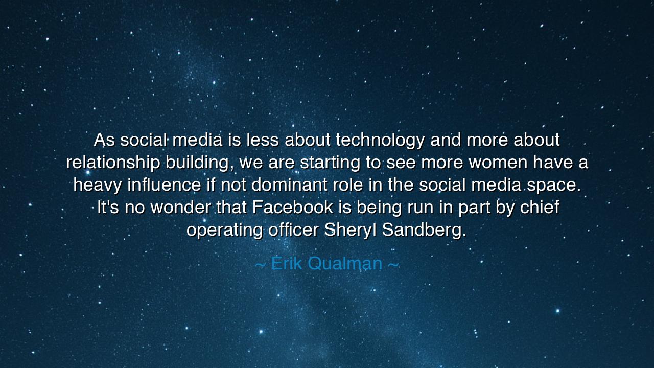 As social media is less about technology and more about