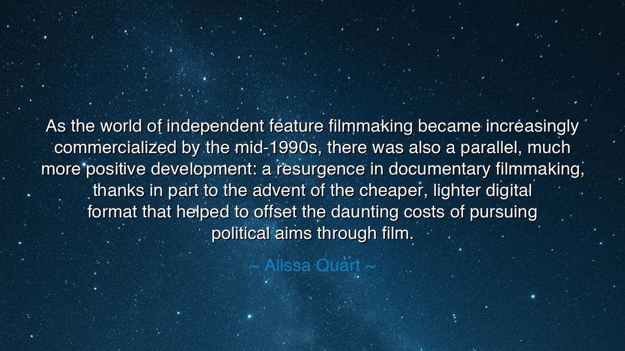 As the world of independent feature filmmaking became