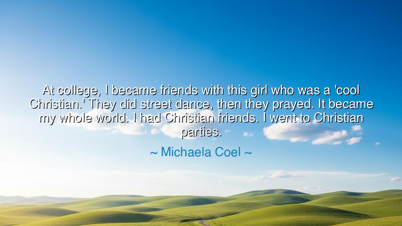 At college, I became friends with this girl who was a 'cool