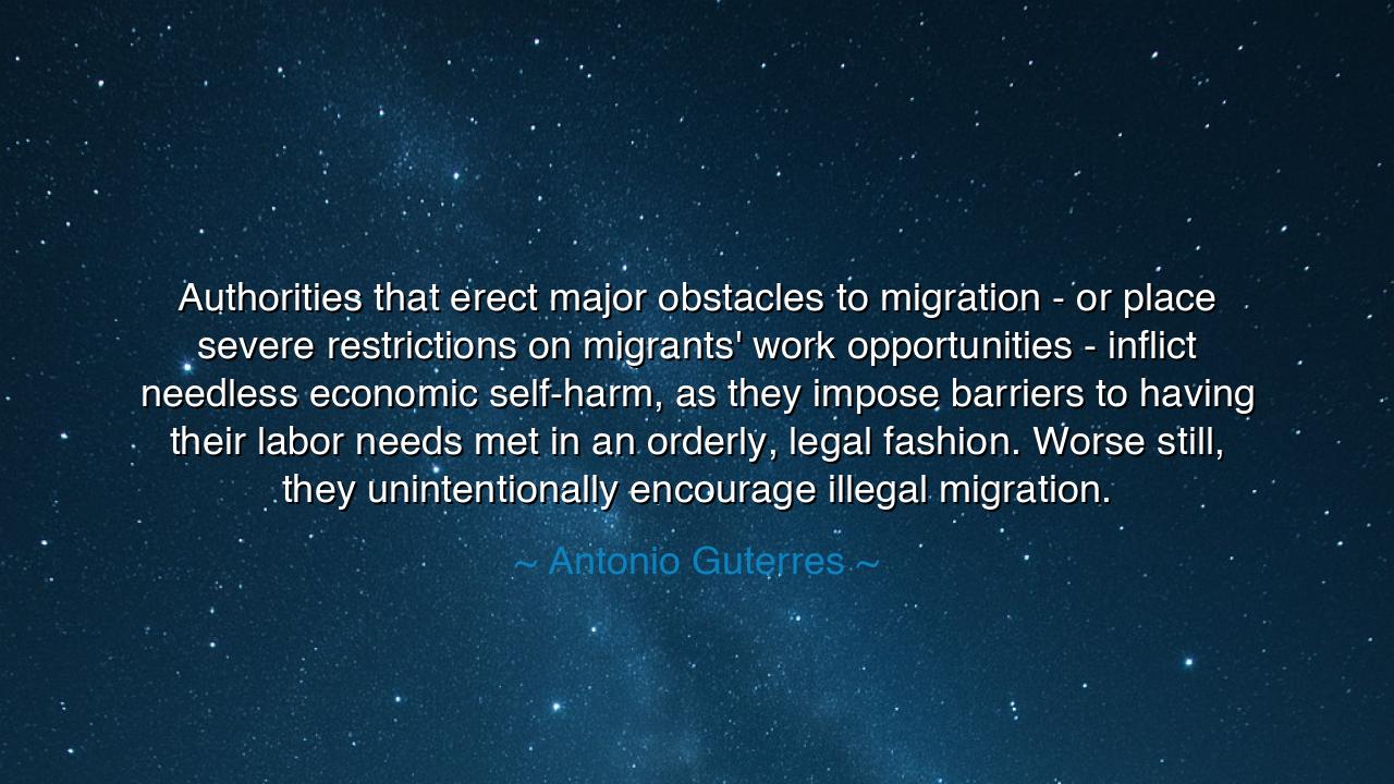Authorities that erect major obstacles to migration - or place