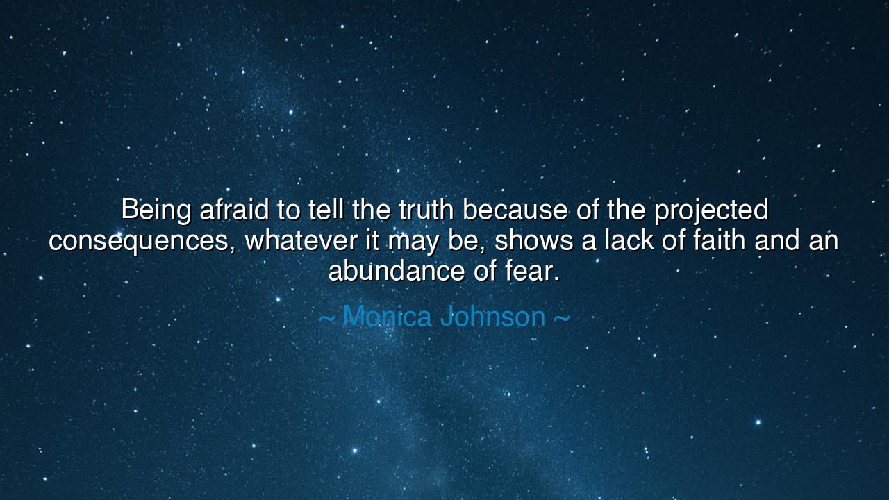 Being afraid to tell the truth because of the projected