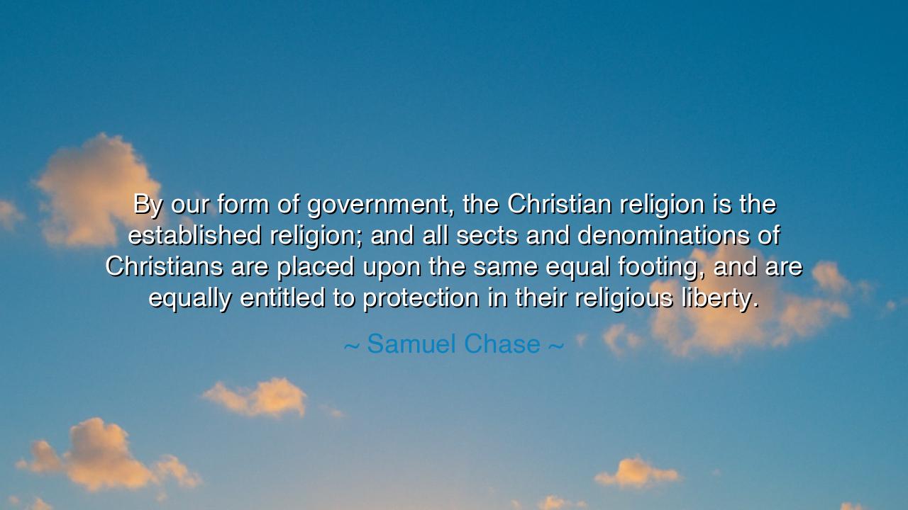 By our form of government, the Christian religion is the