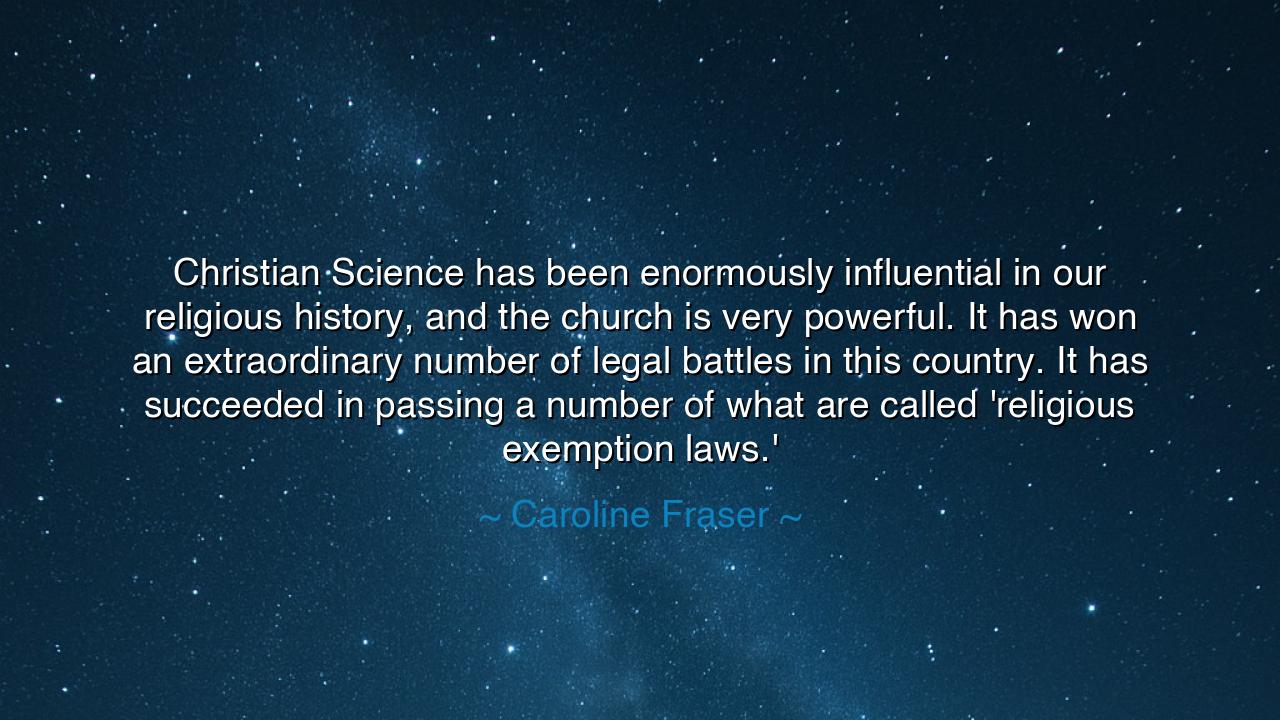 Christian Science has been enormously influential in our