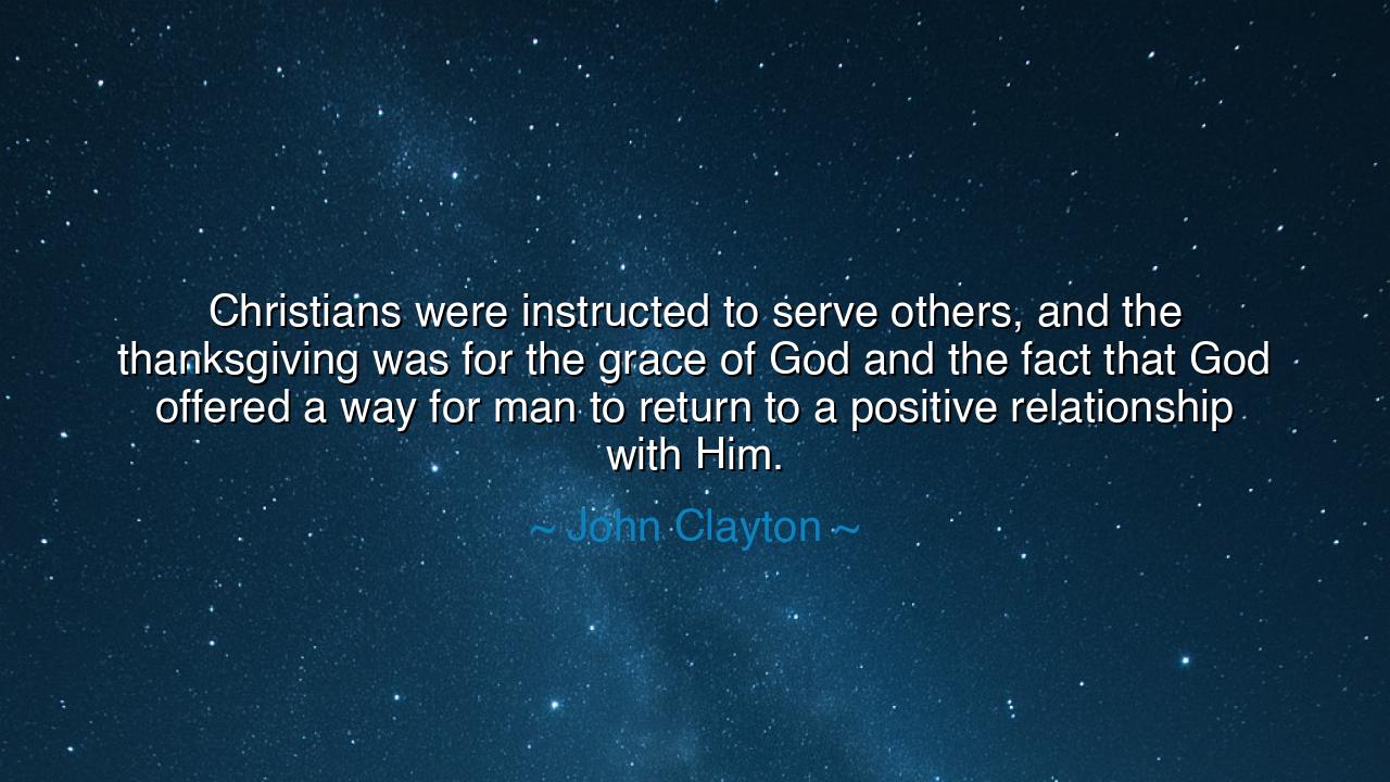Christians were instructed to serve others, and the thanksgiving