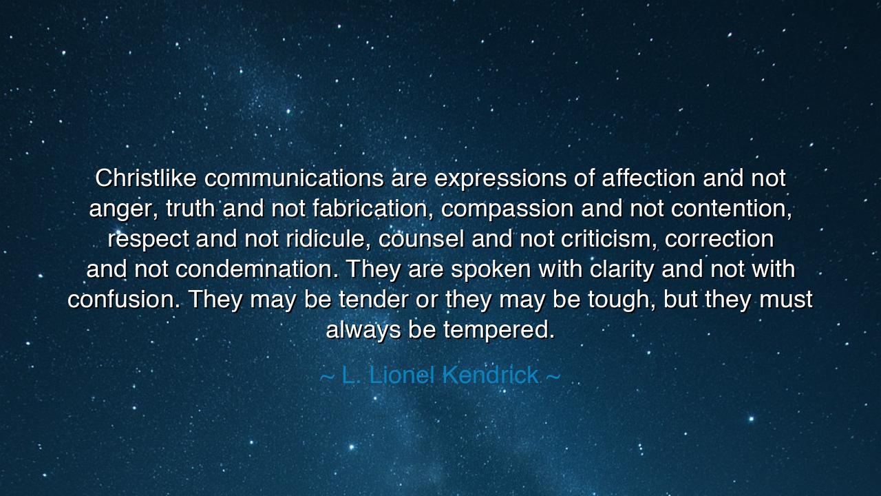 Christlike communications are expressions of affection and not