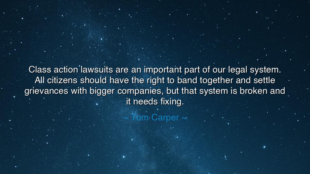 Class action lawsuits are an important part of our legal system.
