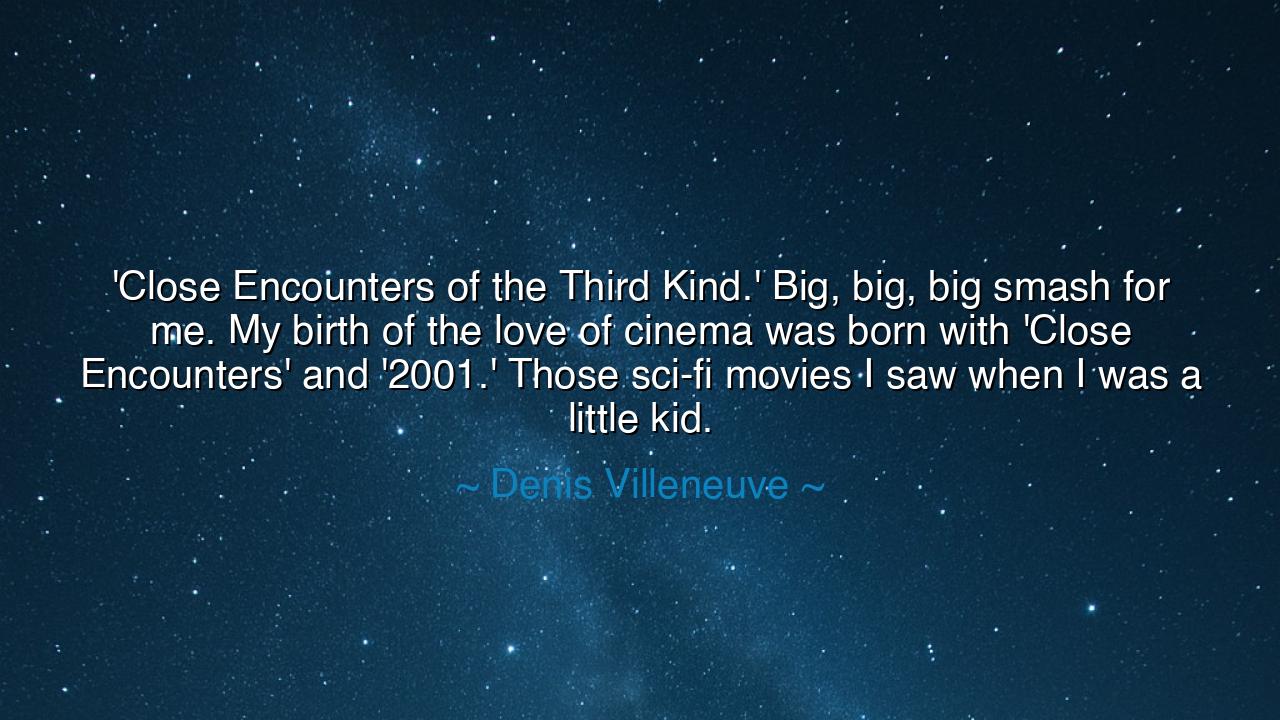 'Close Encounters of the Third Kind.' Big, big, big smash for