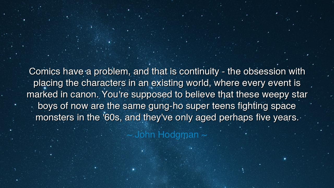 Comics have a problem, and that is continuity - the obsession