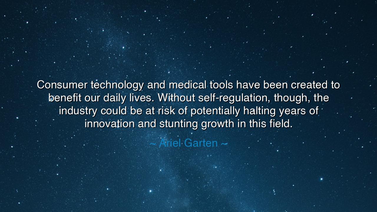 Consumer technology and medical tools have been created to