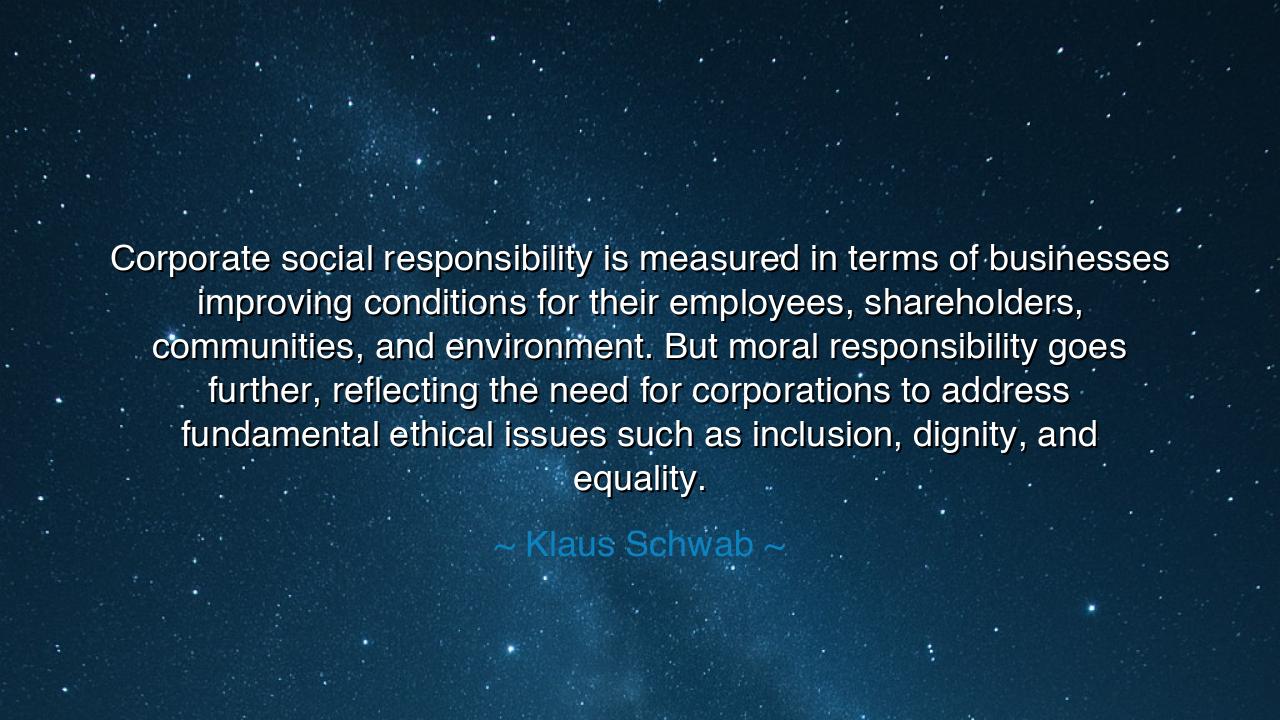 Corporate social responsibility is measured in terms of