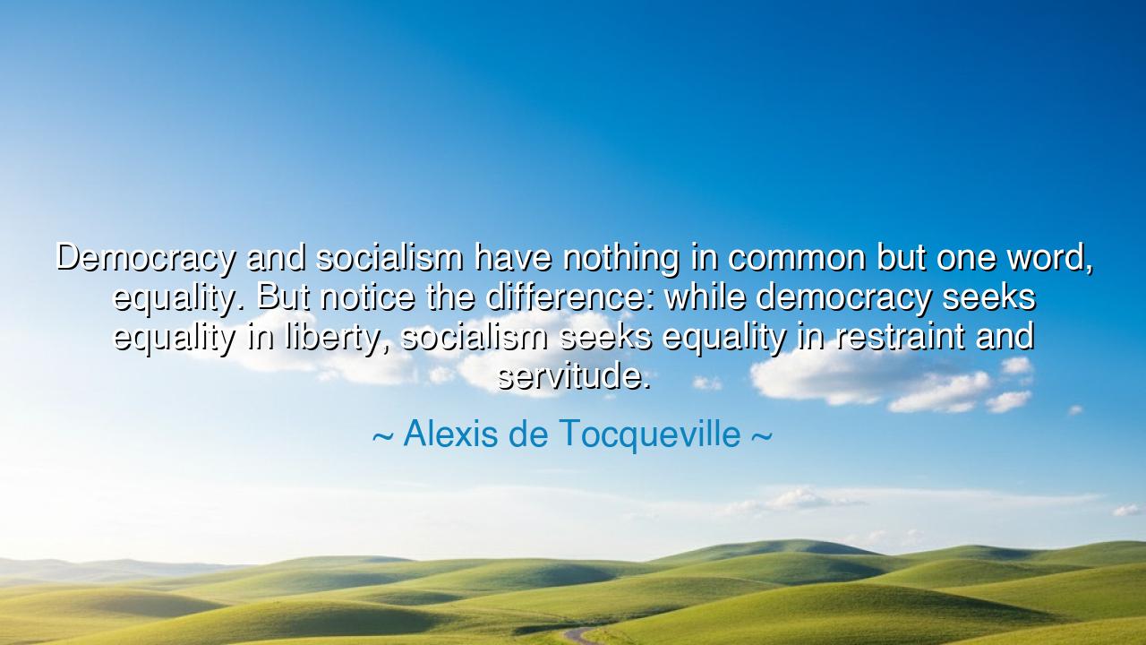 Democracy and socialism have nothing in common but one word