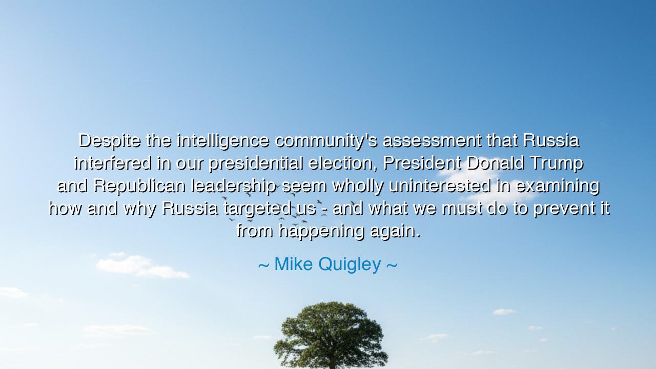 Despite the intelligence community's assessment that Russia