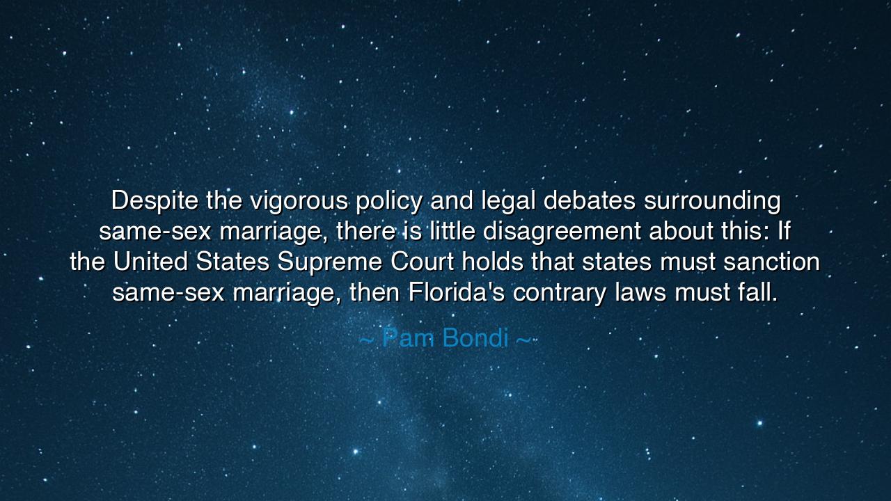 Despite the vigorous policy and legal debates surrounding