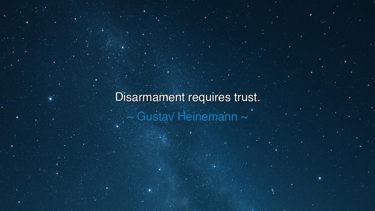 Disarmament requires trust.