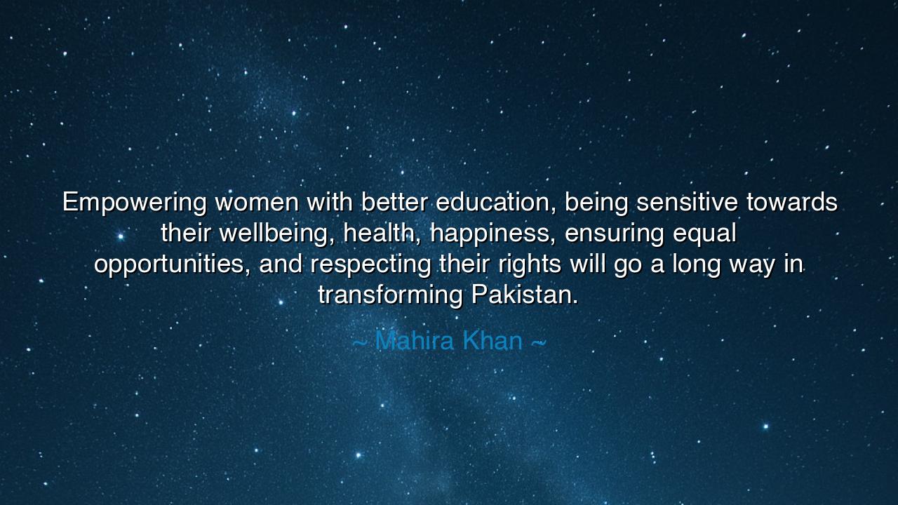 Empowering women with better education, being sensitive towards