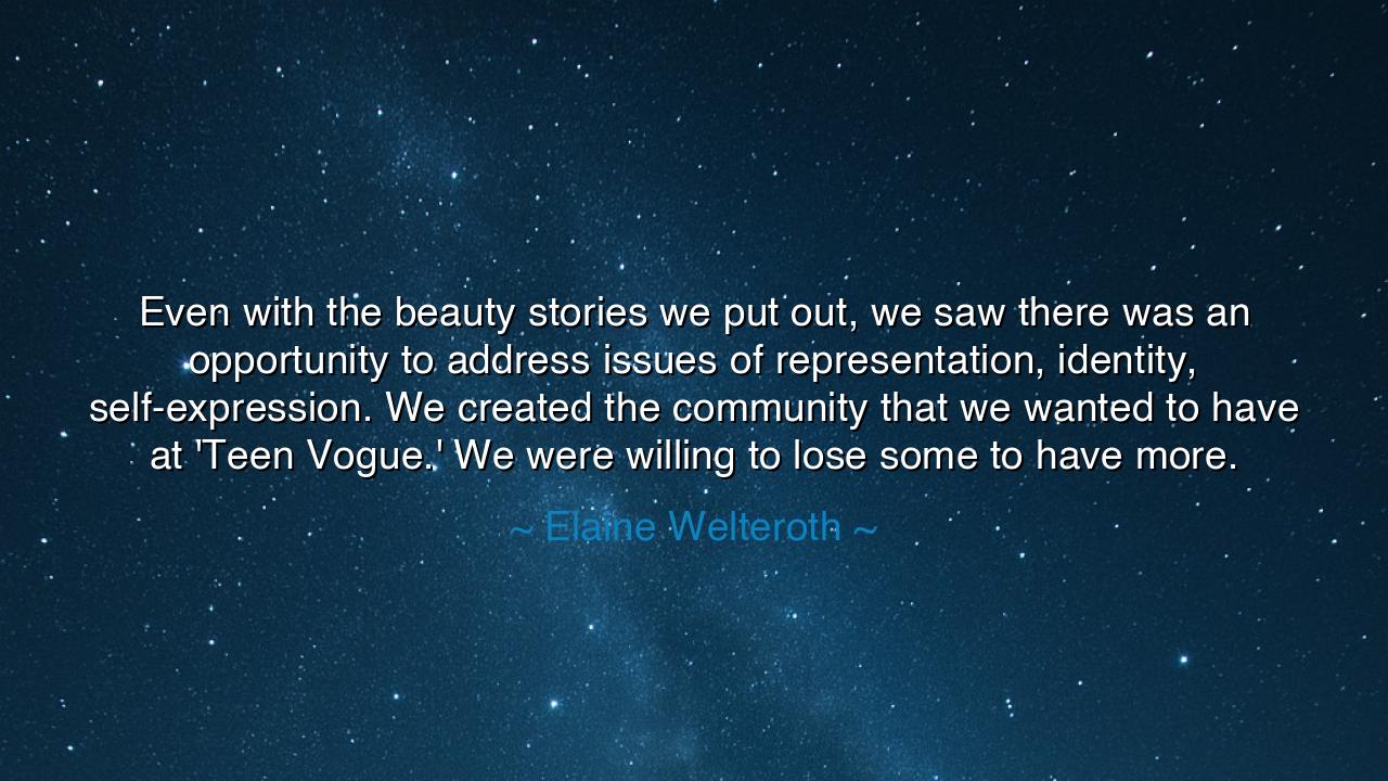 Even with the beauty stories we put out, we saw there was an