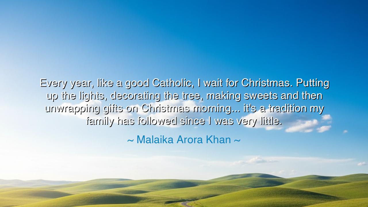 Every year, like a good Catholic, I wait for Christmas. Putting