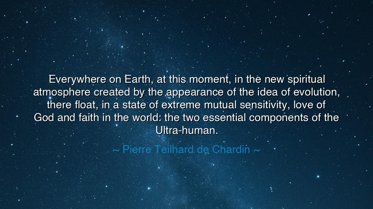 Everywhere on Earth, at this moment, in the new spiritual