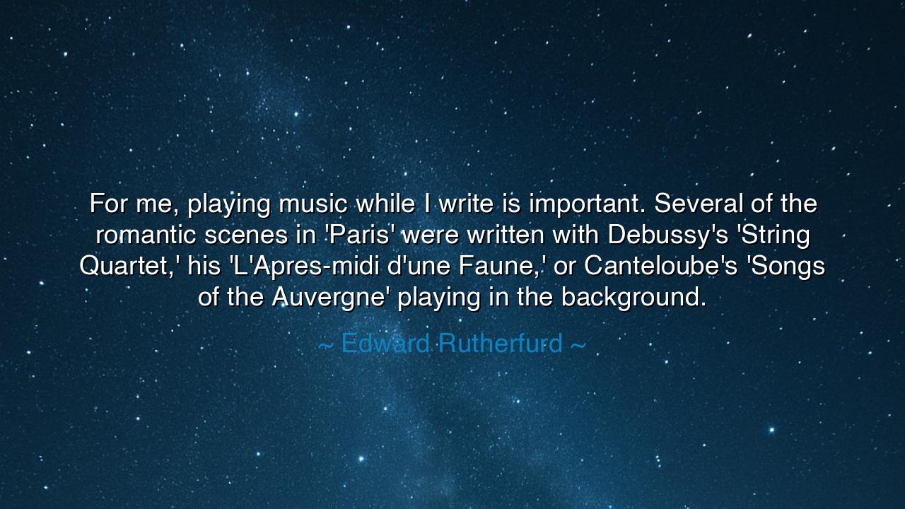For me, playing music while I write is important. Several of the