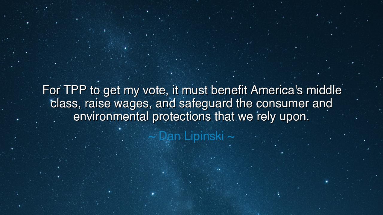 For TPP to get my vote, it must benefit America's middle class