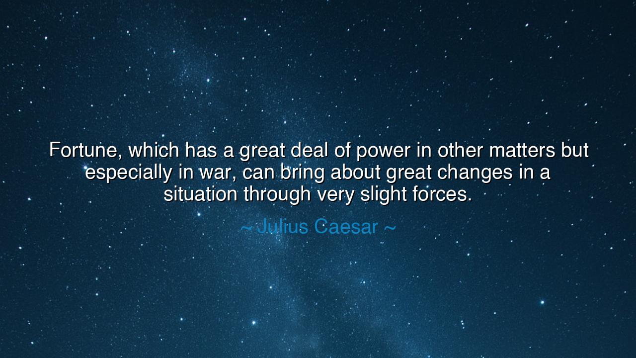 Fortune, which has a great deal of power in other matters but