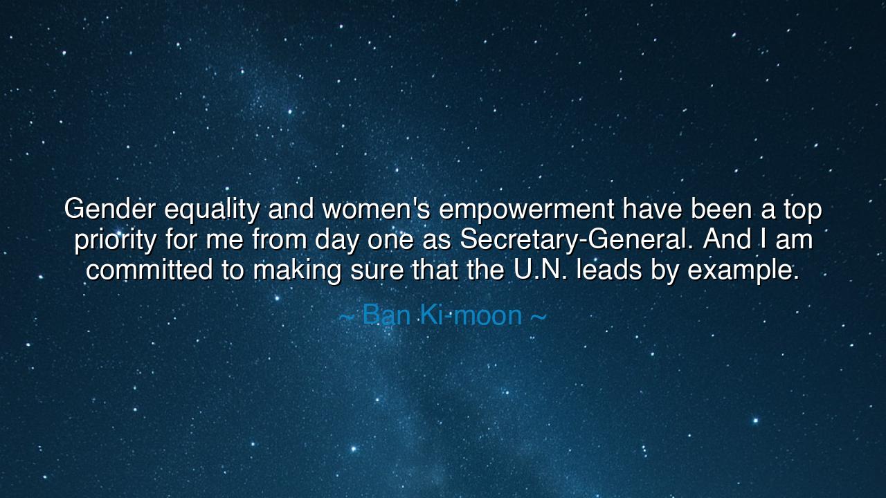 Gender equality and women's empowerment have been a top priority