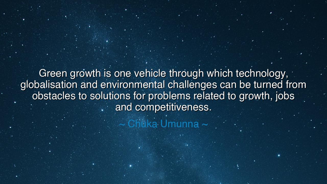Green growth is one vehicle through which technology
