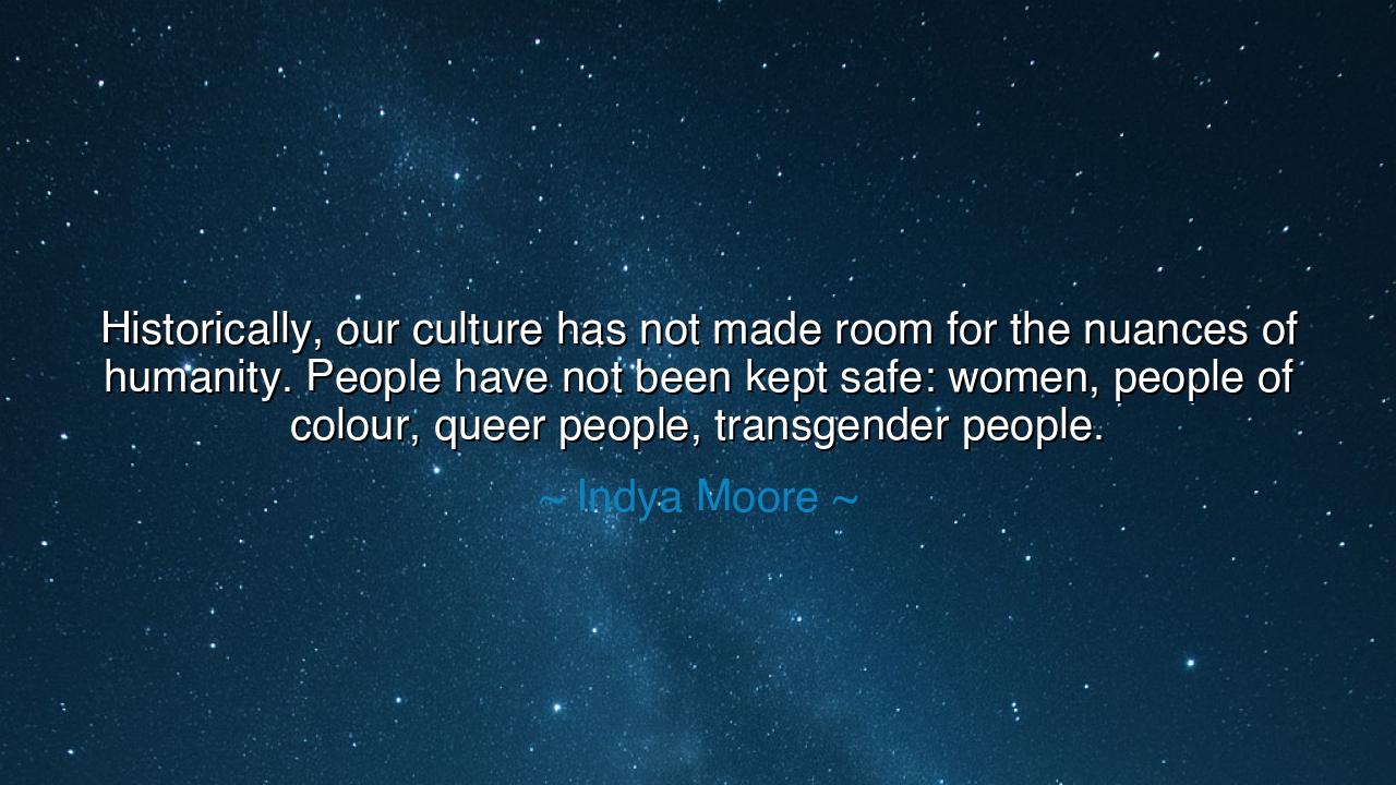 Historically, our culture has not made room for the nuances of