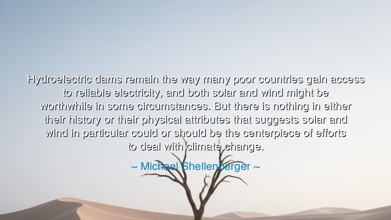 Hydroelectric dams remain the way many poor countries gain access