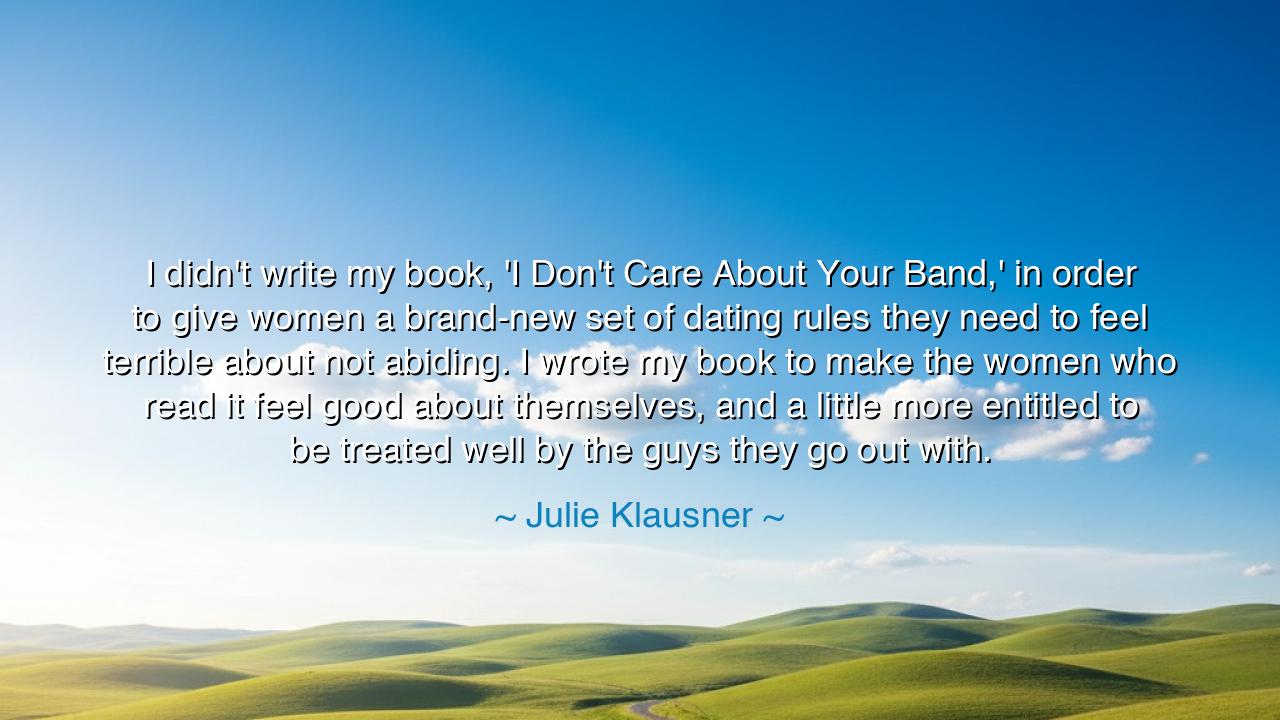 I didn't write my book, 'I Don't Care About Your Band,' in order