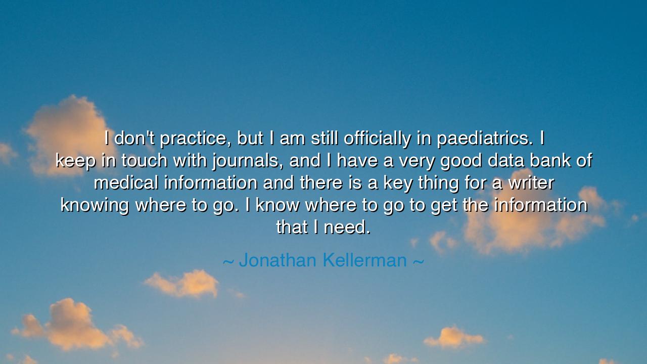 I don't practice, but I am still officially in paediatrics. I