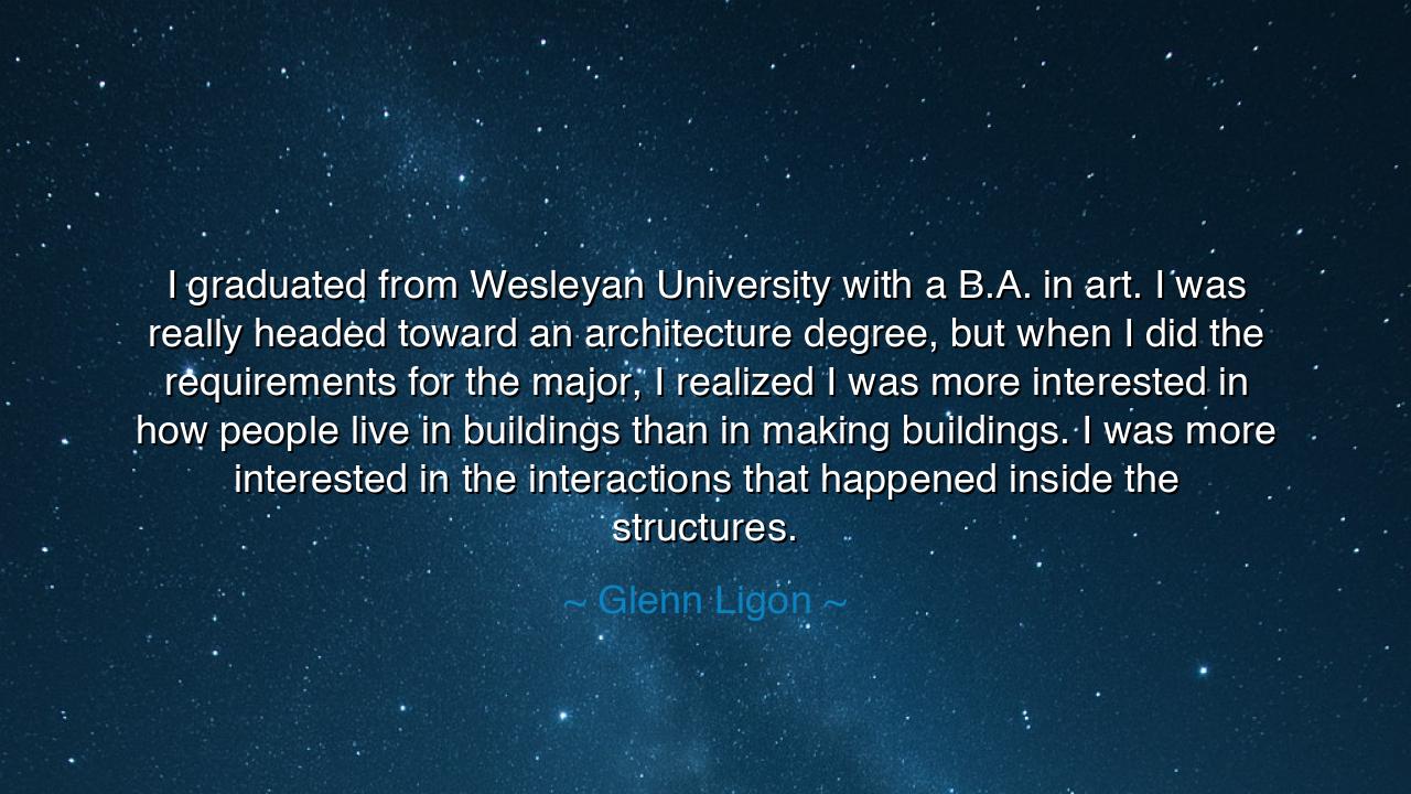 I graduated from Wesleyan University with a B.A. in art. I was