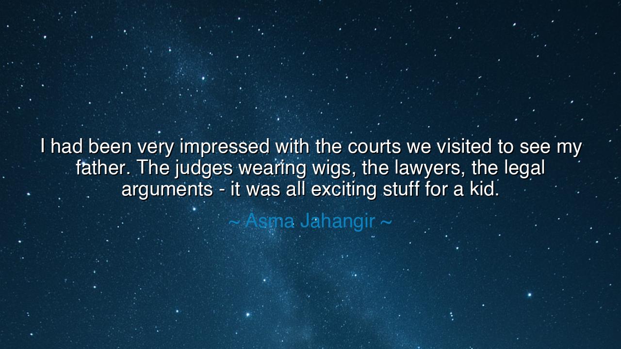 I had been very impressed with the courts we visited to see my